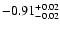 $\rm -0.91^{+ 0.02 }_{- 0.02 }$