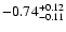 $\rm -0.74^{+ 0.12 }_{- 0.11 }$