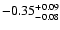 $\rm -0.35^{+ 0.09 }_{- 0.08 }$