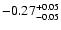 $\rm -0.27^{+ 0.05 }_{- 0.05 }$