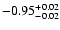 $\rm -0.95^{+ 0.02 }_{- 0.02 }$