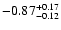 $\rm -0.87^{+ 0.17 }_{- 0.12 }$