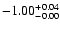 $\rm -1.00^{+ 0.04 }_{- 0.00 }$