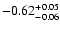 $\rm -0.62^{+ 0.05 }_{- 0.06 }$