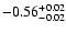 $\rm -0.56^{+ 0.02 }_{- 0.02 }$