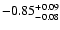 $\rm -0.85^{+ 0.09 }_{- 0.08 }$