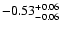 $\rm -0.53^{+ 0.06 }_{- 0.06 }$