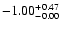 $\rm -1.00^{+ 0.47 }_{- 0.00 }$
