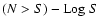 $(N>S)-{\rm Log}~ S$