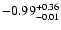 $\rm -0.99^{+ 0.36 }_{- 0.01 }$