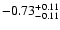 $\rm -0.73^{+ 0.11 }_{- 0.11 }$