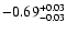 $\rm -0.69^{+ 0.03 }_{- 0.03 }$