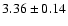 $ 3.36 \pm 0.14 $