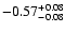 $\rm -0.57^{+ 0.08 }_{- 0.08 }$