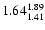 $\rm 1.64^{1.89}_{1.41}$