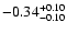 $\rm -0.34^{+ 0.10 }_{- 0.10 }$