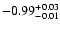$\rm -0.99^{+ 0.03 }_{- 0.01 }$