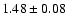 $ 1.48 \pm 0.08 $