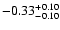$\rm -0.33^{+ 0.10 }_{- 0.10 }$