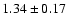 $ 1.34 \pm 0.17 $