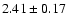 $ 2.41 \pm 0.17 $