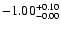 $\rm -1.00^{+ 0.10 }_{- 0.00 }$