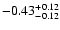 $\rm -0.43^{+ 0.12 }_{- 0.12 }$