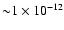${\sim} 1\times 10^{-12}$