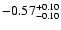$\rm -0.57^{+ 0.10 }_{- 0.10 }$