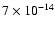 $7 \times 10^{-14}$