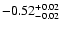 $\rm -0.52^{+ 0.02 }_{- 0.02 }$