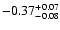 $\rm -0.37^{+ 0.07 }_{- 0.08 }$