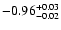 $\rm -0.96^{+ 0.03 }_{- 0.02 }$