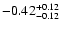 $\rm -0.42^{+ 0.12 }_{- 0.12 }$