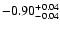 $\rm -0.90^{+ 0.04 }_{- 0.04 }$