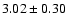 $ 3.02 \pm 0.30 $