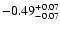 $\rm -0.49^{+ 0.07 }_{- 0.07 }$