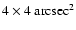 $4\times4~{\rm arcsec^2}$