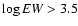 $\log {\it EW}>3.5$