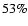 $53\%$