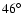 $46^{\circ}$