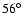 $56^{\circ}$