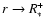 $r \rightarrow R_{\ast}^{+}$