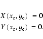 \begin{eqnarray*}X\left( x_{\rm c},y_{\rm c}\right)& =0 \nonumber\\
Y\left( x_{\rm c},y_{\rm c}\right)& =0. \nonumber
\end{eqnarray*}
