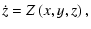 $\displaystyle \dot{z} =Z\left( x,y,z\right),$