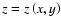 $z=z\left( x,y\right)$
