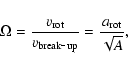 \begin{displaymath}\Omega=\frac{v_{\rm rot}}{v_{\rm break\mbox{-}up}}= \frac{a_{\rm rot}}{\sqrt{A}} ,
\end{displaymath}