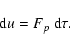 \begin{displaymath}{\rm d}u=F_{p}~{\rm d}\tau .
\end{displaymath}