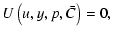 $\displaystyle U\left(u,y,p,\bar{C}\right) = 0,$