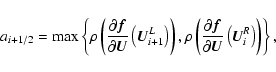 \begin{displaymath}%
a_{i+1/2}=\max\left\{\rho\left(\frac{\partial {\vec f}}{\pa...
...rtial {\vec U}}
\left({\vec U}_{i}^{R}\right)\right)\right\},
\end{displaymath}
